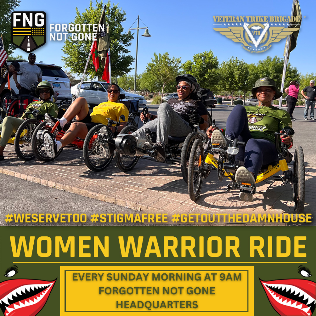 Four women veterans ride adaptive trikes outside on a sunny day, wearing helmets and enjoying their ride. The image features the logos of Forgotten Not Gone and the Veteran Trike Brigade. The text highlights '#WeServeToo #StigmaFree #GetOutTheDamnHouse' and announces the 'Women Warrior Ride' event, which takes place every Sunday morning at 9 AM at the Forgotten Not Gone headquarters.
